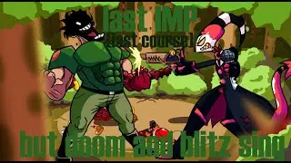 FNF-last IMP/last course but doom and blitz sing