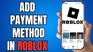 How to Add a Payment Method in Roblox | Easy Step by Step
