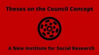 Theses on the Council Concept | A New Institute for Social Research | Audiobook