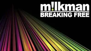 Milkman- Breaking Free (Original Mix)