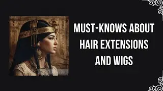 The Real History of Hair Extensions and Wigs