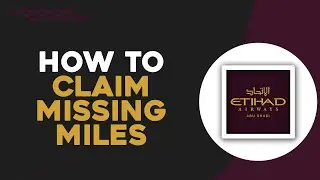 How To Claim Missing Miles On Etihad Guest (Easiest Way)