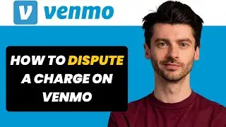 How to Dispute a Charge on Venmo