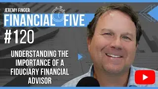 Understanding The Importance of a Fiduciary Financial Advisor