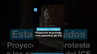 Estados Unidos: proyectan video en protesta a los operativos del ICE &bull; FRANCE 24 Espa&ntilde;ol