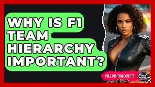 Why Is F1 Team Hierarchy Important? - Pole Position Experts