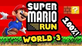 SUPER MARIO RUN! | World 3 100% Walkthrough!