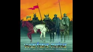 Chakal / Sarc&oacute;fago / Mutilator / Holocausto - Warfare Noise I