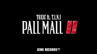 Toxic feat. T.I.N.I - Pall Mall rouge (OFFICIAL VIDEO)