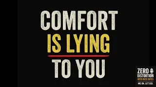Comfort Is Lying to You
