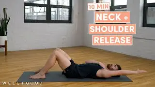 10 Minute Neck Release | Good Stretch | Well+Good