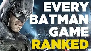 Ranking Every Batman Video Game From Worst To Best