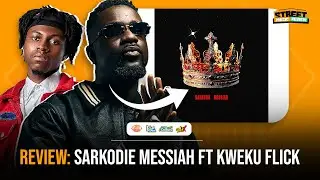 Sarkodie Messiah ft Kweku Flick Review
