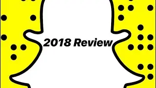 2018 SnapChat: My year in snaps!!!