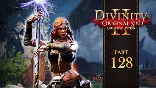 DIVINITY ORIGINAL SIN II | Part 128
