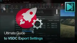 How to Choose the Best Export Settings in VSDC