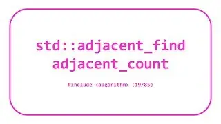 STL Algorithms 8: std::adjacent_find & adjacent_count