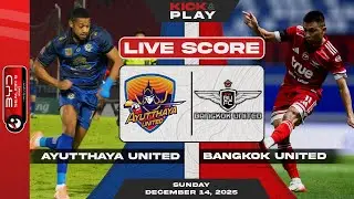 🔴 Ayutthaya United vs Bangkok United | Thai League 1 | LIVE SCORE