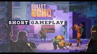 Bullet Echo short gameplay || Bullet Echo game