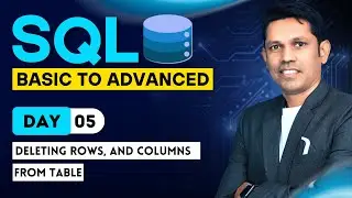 SQL from basic to Advanced | Deleting rows, and columns From Table - Day - 5