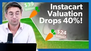 Why Did Instacart Cut Its Valuation by $15 Billion?  🥕 | Grocery Delivery Platform News
