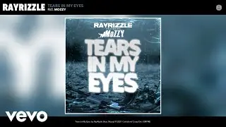 RayRizzle - Tears In My Eyes (Official Audio) ft. Mozzy