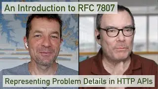 Representing Problem Details in HTTP APIs: An Introduction to RFC 7807