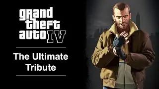 Grand Theft Auto IV: The Ultimate Tribute