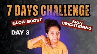 Day 3 :- Glow Boost & Skin Brightening (7 Days Winter Glow Challenge ) #winterglow #skincaretips