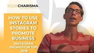How to Use Instagram Stories to Promote Business | Instagram Story Tips 2018 | Your Charisma