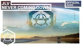 JLV - Never Coming Down (Official Audio)
