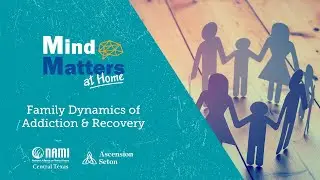 Family Dynamics of Addiction & Recovery: A Systems Approach