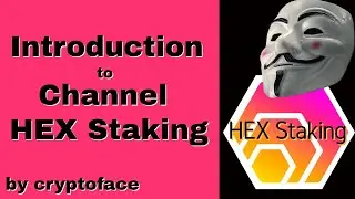 INTRO TO HEXSTAKING - Crypto, Blockchain and HEXstaking videos from cryptoface
