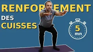 5 mn pour RENFORCER vos CUISSES