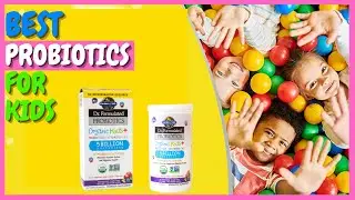 Best Probiotic for Kids |Top 5 Best Probiotics in 2021 | Supports Digestive and Immune Health
