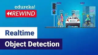Realtime Object Detection  | Object Detection with TensorFlow | Edureka | Deep Learning Rewind - 2