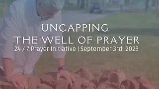 Uncapping the Well of Prayer | Eric Hamm | September 3, 2023