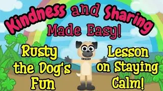 Kindness & Sharing Made Easy | Rusty the Dog&rsquo;s 🐶 Fun Lesson on Staying Calm | Kids Learning Video