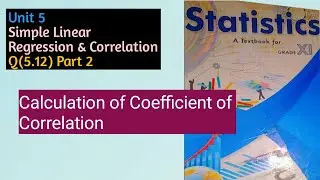 Ist Year Stats Unit 5 Q(5.16) Part 2||Coefficient of Correlation