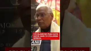 ED Plea Reflects Political Turmoil, Attempt To Polarise Bengal: CPI&rsquo;s D Raja