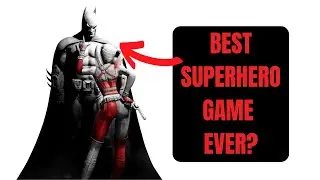 IS Batman Arkham City the BEST Superhero Game Ever?