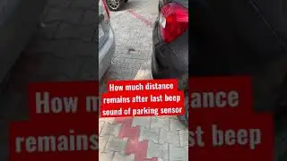 How much distance remains after last beep sound of parking sensor #shorts