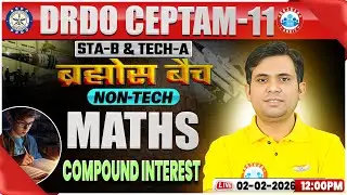 DRDO CEPTAM 11 Classes | DRDO Maths Classes | Compound Interest | STA B & Tech A | Jitendra Sir