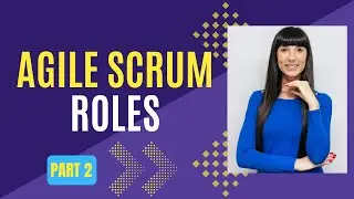 Agile Scrum Roles and Responsibilities