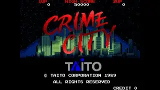 Crime City (クライムシティー). [Arcade - Taito]. (1989). 1CC.  60Fps.