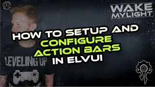 How to setup and configure Action Bars in ElvUi