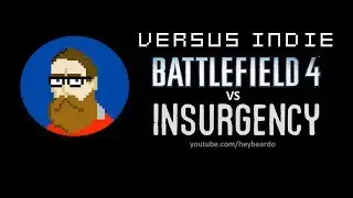 Versus Indie - Battlefield 4 vs Insurgency