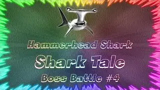 Shark Tale ★ Perfect Boss Battle #4 &bull; Hammerhead Shark
