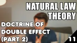 Aquinas' Doctrine of Double Effect: Four Criteria (A-Level Natural Law #11)