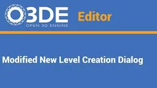 O3DE Modified New Level Dialog